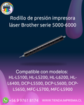 Rodillo de presión impresora láser Brother serie 5000-6000