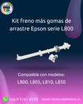 Kit freno más gomas de agarre de Papel Epson serie L800