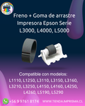 Kit Freno + Goma de arrastre de papel Impresora Epson Serie L3000, L4000, L5000